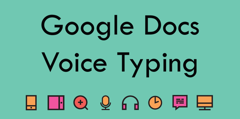 Google Docs - Voice Typing