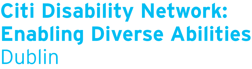 Citi Disability Network: Enabling Diverse Abilities Dublin