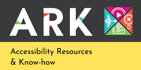 ARK logo with large colourful ARK word and Accessibility Resources and Know-how written underneath