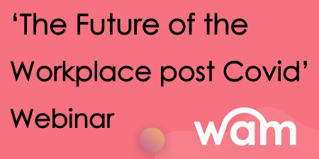 WAMinar: Future of the Workplace Post Covid-19